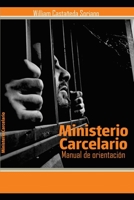 Manual de Orientación Para El Ministerio Carcelario: Un Ministerio Tras Las Rejas B0C47Q9HJR Book Cover