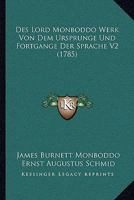 Des Lord Monboddo Werk Von Dem Ursprunge Und Fortgange Der Sprache V2 (1785) 1104729873 Book Cover