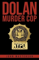 Dolan: Murder Cop 1667881469 Book Cover