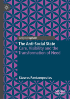 The Anti-Social State: Care, Visibility and the Transformation of Need 3032109019 Book Cover