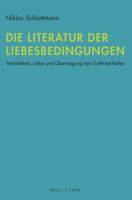 Die Literatur Der Liebesbedingungen: Verliebtheit, Liebe Und Ubertragung Bei Gottfried Keller 3770567498 Book Cover