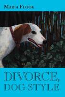 Divorce, Dog Style 1948072017 Book Cover