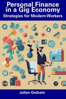 Personal Finance in a Gig Economy: Strategies for Modern Workers B0CFD1RZM4 Book Cover