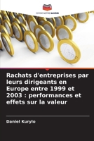 Rachats d'entreprises par leurs dirigeants en Europe entre 1999 et 2003: performances et effets sur la valeur (French Edition) 6209818366 Book Cover