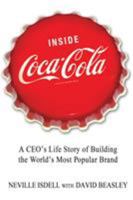 Inside Coca-Cola: A CEO's Life Story of Building the World's Most Popular Brand 031261795X Book Cover