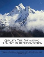 Quality, the Prevailing Element in Representation 1355567874 Book Cover
