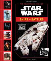The Moviemaking Magic of Star Wars: Ships & Battles 1419736337 Book Cover
