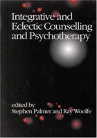 Integrative and Eclectic Counselling and Psychotherapy 0761957995 Book Cover