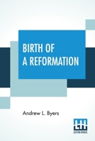 Birth of A Reformation - Life and Labors of D.S. Warner 0686291042 Book Cover