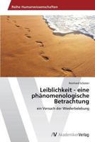 Leiblichkeit - Eine Phanomenologische Betrachtung 363964493X Book Cover