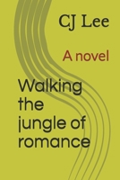Walking the jungle of romance 1520429770 Book Cover