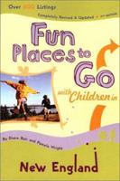 Fun Places to Go with Children in New England: 4th Edition, Over 500 Listings, Completely Revised & Updated 0811835987 Book Cover
