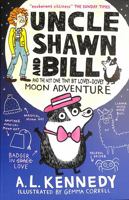 Uncle Shawn and Bill and the Not One Tiny Bit Lovey-Dovey Moon Adventure 140638626X Book Cover