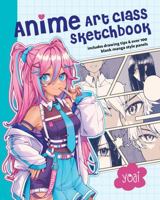 Anime Art Class Sketchbook: Create Your Own Anime-Inspired Characters 1577154428 Book Cover