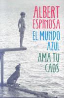 El mundo azul: Ama tu caos 8466329811 Book Cover