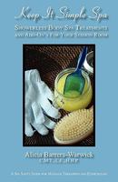 Keep It Simple Spa: Showerless Body Spa Treatments and Add-On's for Your Session Room 1595943544 Book Cover