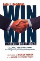 Win-Win Career Negotiations: All You Need to Know About Negotiating Your Employment Agreement 0971390746 Book Cover