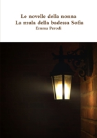 Le novelle della nonna - La mula della badessa Sofia 0244038546 Book Cover