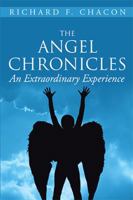 The Angel Chronicles: An Extraordinary Experience 1524547522 Book Cover