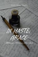 In Haste, Grace: Letters of a Victorian School Girl 1491802995 Book Cover