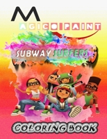 subway surfers colouring book MAGICO PAINT: subway surfers colouring book B08992BD3T Book Cover