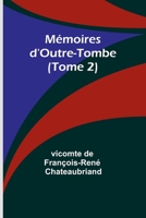 Mémoires d'Outre-Tombe (Tome 2) 9356892881 Book Cover