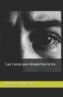 Las Luces que despiertan la ira (Spanish Edition) B0FNNJ2JVB Book Cover