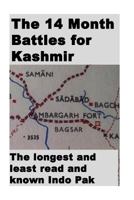 The 14 Month Battles for Kashmir: The Longest and Least Read and Known Indo Pak War Fought Over a Vast Area 1544738366 Book Cover