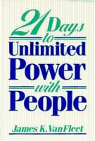 21 Days to Unlimited Power With People 0139277242 Book Cover
