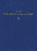 Assyrian Dictionary vol. 2B (Assyrian Dictionary of the Oriental Institute of the Univers) 0918986087 Book Cover