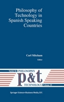 Philosophy of Technology in Spanish Speaking Countries (Philosophy and Technology) 0792325672 Book Cover