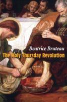 The Holy Thursday Revolution 1570755760 Book Cover