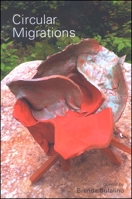 Circular Migrations: Poems 1930337566 Book Cover