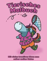 Tierisches Malbuch – Mit kreativen Ideen zum selber weiter Malen: Großes A4 Ausmalbuch für Mädchen | 25 schöne Tierillustrationen und Ideen für unkreative Eltern (German Edition) 168608305X Book Cover