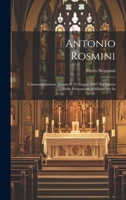 Antonio Rosmini: Commemorazione Tenuta il 25 Giugno 1905 nel Salone Della Permanente a Milano per In 1021992925 Book Cover