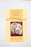 The Creative Dreamer: Using Your Dreams to Unlock Your Creativity 0890877599 Book Cover