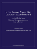 Is the Louvre Mona Lisa Leonardo's Second Version?: Methodological Path, Historical-Bibliographic Sources, Final Judgement 889132583X Book Cover