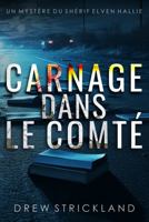 Carnage dans le Comté (Un Mystère du Shérif Elven Hallie) (French Edition) 1964110173 Book Cover