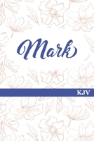 Mark, KJV: Journal Your Way Through God's Word / Experience Bible Study in a New Way Through Scripture Journaling / Great Gift for Creative Christians! 1656522462 Book Cover