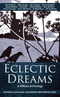 Eclectic Dreams: The Milford Anthology 1913562425 Book Cover