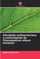 Atividade antibacteriana e antioxidante do Chenopodium album striatum (Portuguese Edition) 6207949250 Book Cover