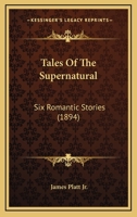 Tales Of The Supernatural: Six Romantic Stories 1167196082 Book Cover