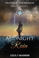 Midnight Rain: Order of the Anakim 1708920412 Book Cover