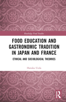 Food Education and Gastronomic Tradition in Japan and France 1032377852 Book Cover