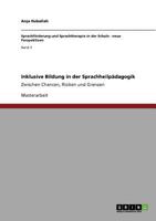 Inklusive Bildung in der Sprachheilpädagogik: Zwischen Chancen, Risiken und Grenzen 3640934008 Book Cover