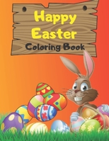 Happy Easter Coloring Book: A Fun Coloring Gift Book for Easter and Happy Easter Coloring Book For Children And Preschoolers B0915PKRL9 Book Cover