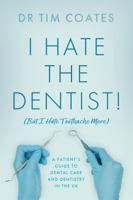 I Hate the Dentist! 180514006X Book Cover