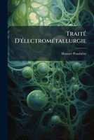 Trait D' Lectrom Tallurgie 114291951X Book Cover