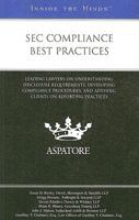 SEC Compliance Best Practices: Leading Lawyers on Understanding Disclosure Requirements, Developing Compliance Procedures, and Advising Clients on Reporting Practices 0314206086 Book Cover