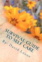 Survival Guide To Self Care: For Those Embattled With the Emotionally Disabled 1453893113 Book Cover